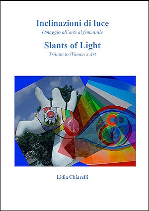 SLANTS OF LIGHT by Lidia Chiarelli - a bilingual (Italian-English) art & poetry tribute to women - collection published by Stanley H. Barkan, Cross-Cultural Communications, NY 2019